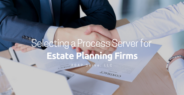 Selecting a process server for estate planning firms